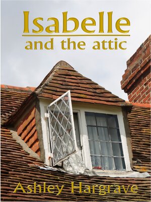 cover image of Isabelle and the Attic